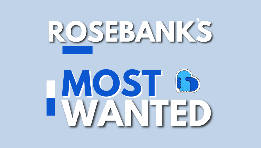 Rosebank's Most Wanted